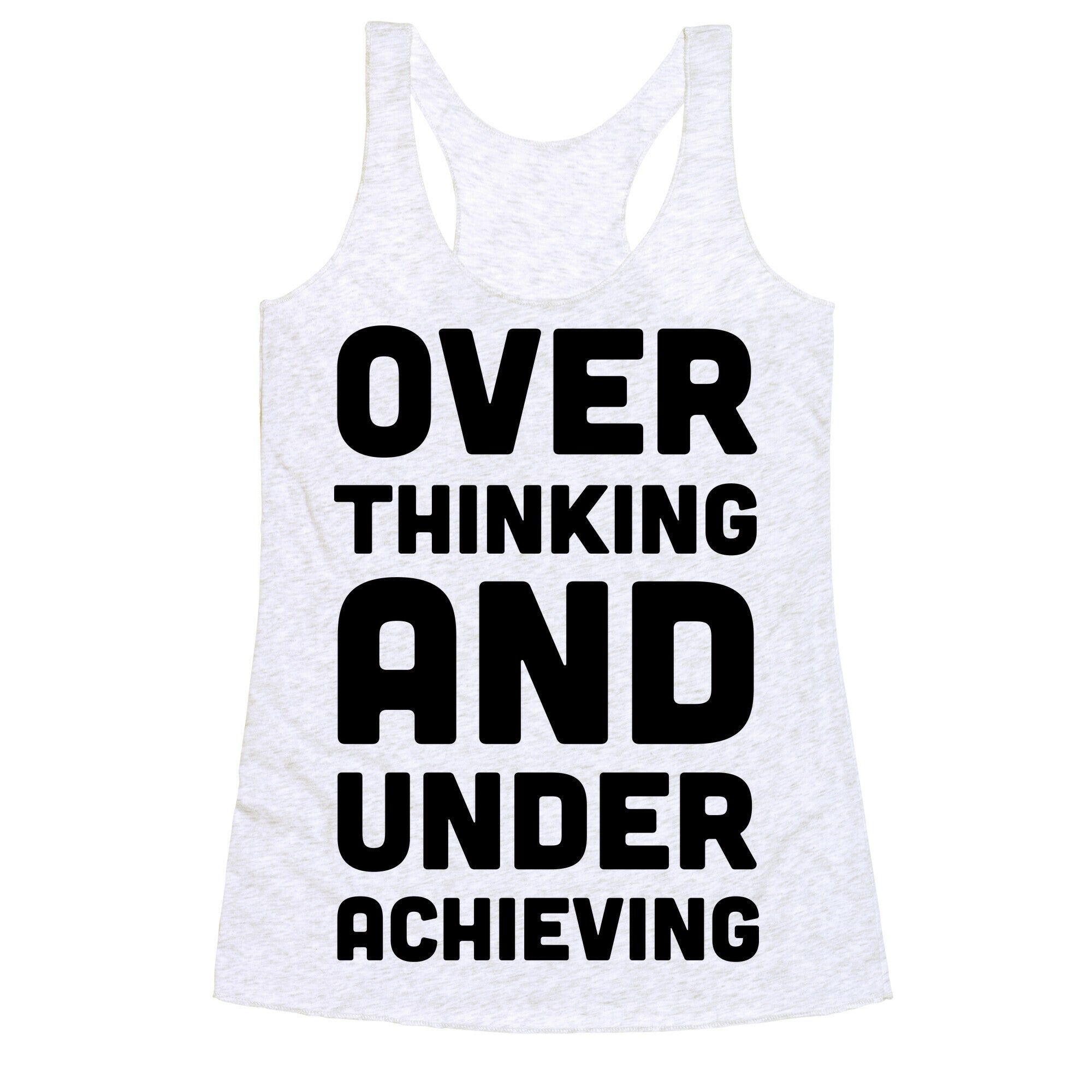 Overthinking And Underachieving Racerback Tank